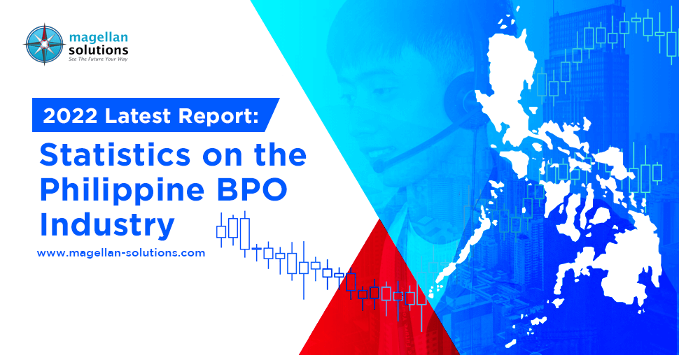 Philippine BPO Industry Statistics 2022 | Magellan Solutions (2023)