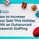 Santa Clause and gifts in How to Increase Your Sale This Holiday with an Outsourced Seasonal Staffing banner