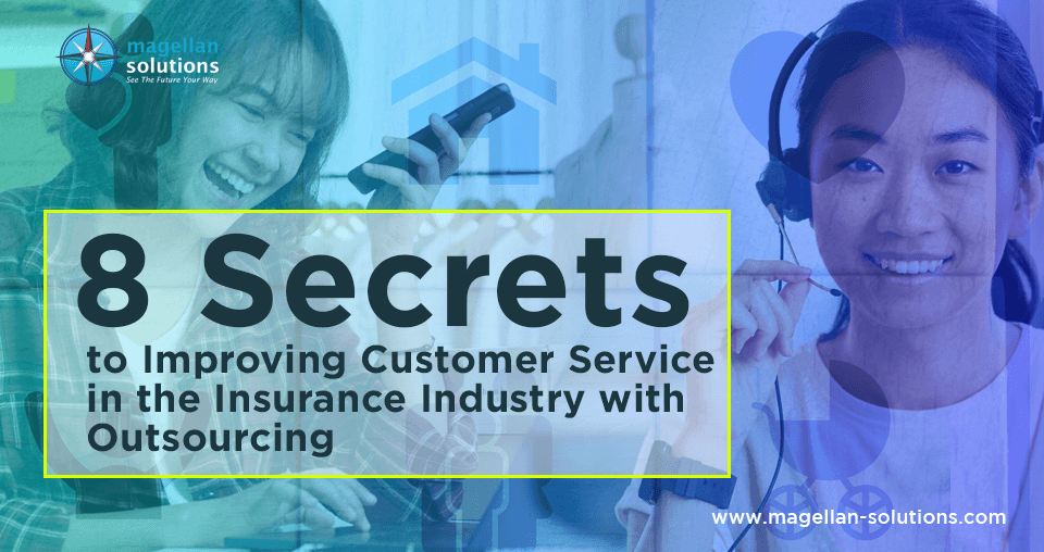 8 secrets to improving customer service in the insurance industry by through outsourcing