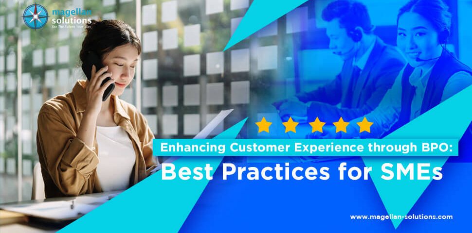 Enhancing Customer Experience through BPO: Best Practices for SMEs
