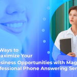 maximize your business opportunities with professional phone answering service