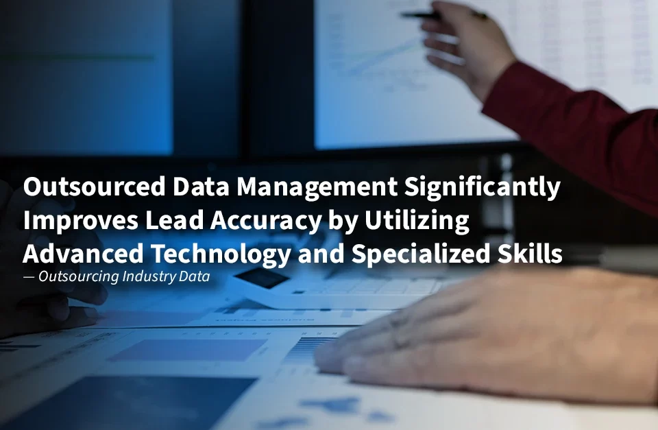 Improve-Leads-Report-Accuracy-with-Outsourced-Data-Management