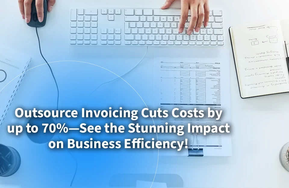 Top-Benefits-of-Outsource-Invoicing-for-Business-Efficiency