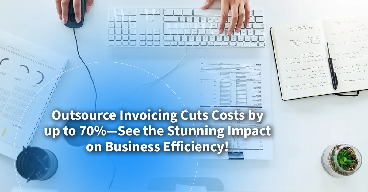 Top-Benefits-of-Outsource-Invoicing-for-Business-Efficiency