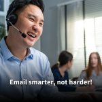 A smiling male customer service agent wearing a headset in a bright office, with colleagues working in the background. Text reads: 'Email smarter, not harder!