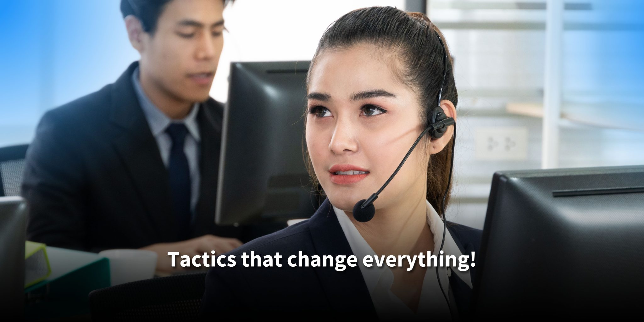 A female call center agent in a suit and headset looks focused while working on her computer. Text reads: 'Tactics that change everything!