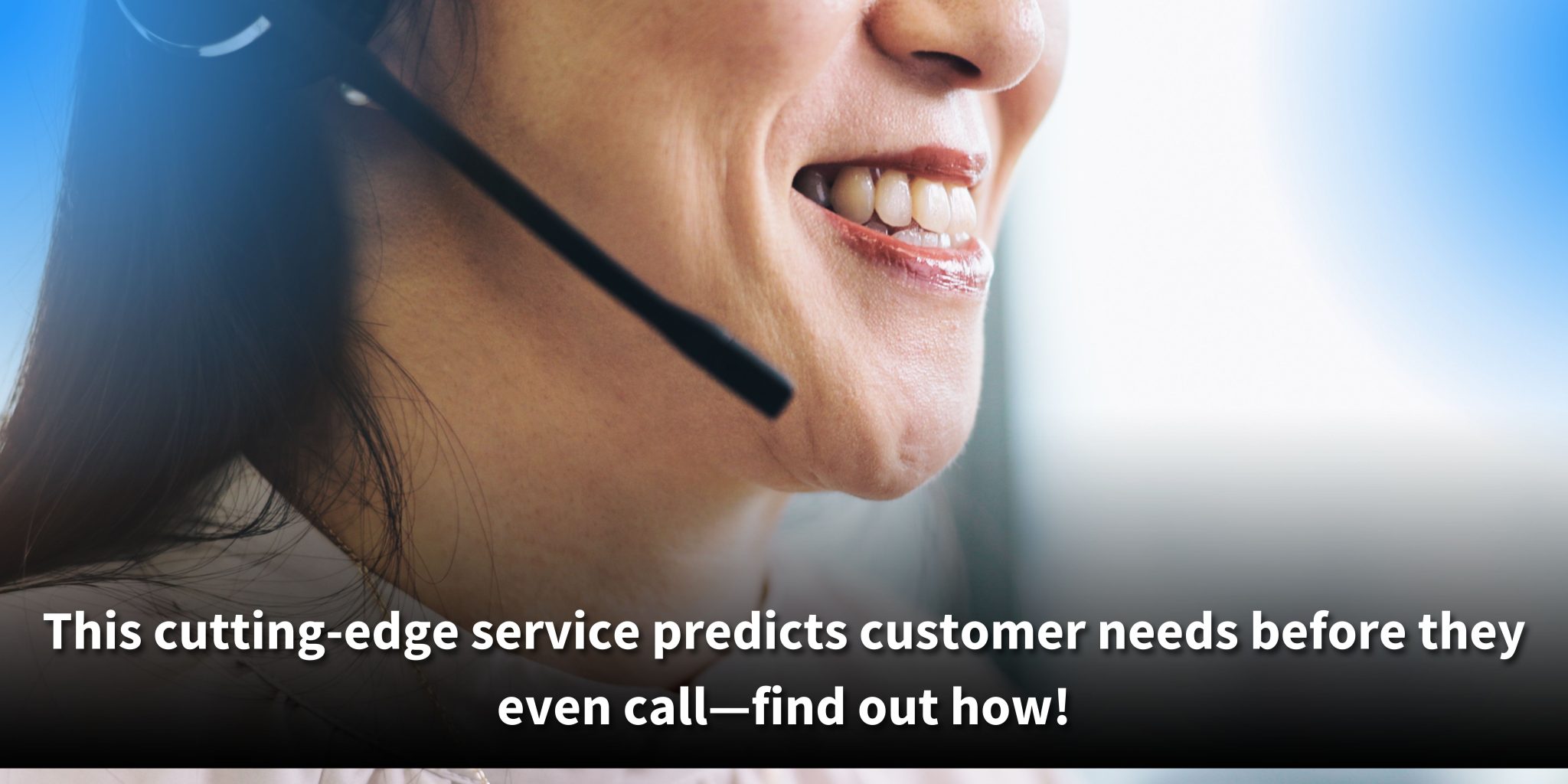 A close-up of a woman wearing a headset, smiling confidently, with the caption: "This cutting-edge service predicts customer needs before they even call—find out how email monitoring service helps!