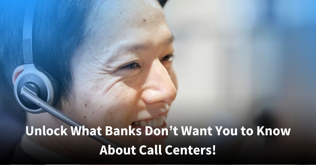 A close-up of a smiling call center representative wearing a headset, with overlaid text reading: 'Unlock What Banks Don’t Want You to Know About Call Centers!'