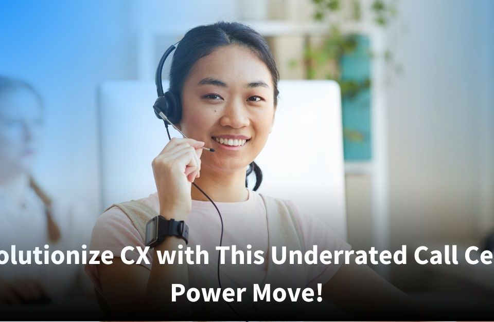 A smiling female call center agent wearing a headset sits at her workstation, with another blurred colleague in the background. A text overlay reads, “Revolutionize CX with This Underrated Call Center Power Move!