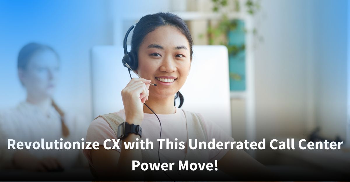 A smiling female call center agent wearing a headset sits at her workstation, with another blurred colleague in the background. A text overlay reads, “Revolutionize CX with This Underrated Call Center Power Move!