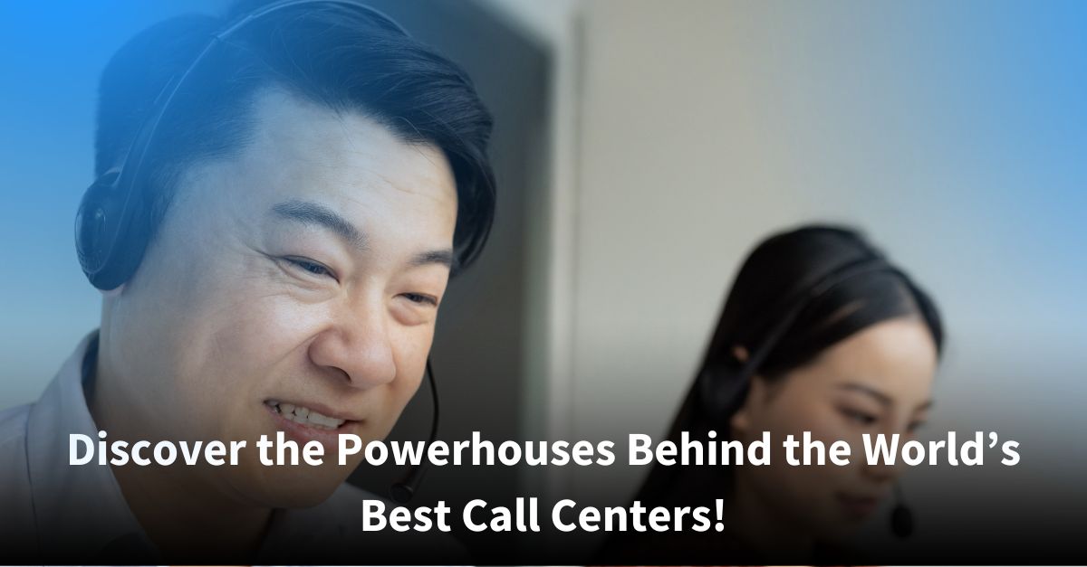 A close-up of a smiling male call center agent wearing a headset, with a female colleague working behind him. Text on the image reads, “Discover the Powerhouses Behind the World’s Best Call Centers!