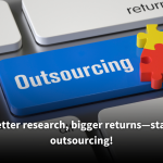 A close-up of a keyboard with a blue 'Outsourcing' key, accompanied by colorful puzzle pieces symbolizing strategy and collaboration. Text overlay reads: 'Better research, bigger returns—start outsourcing!'