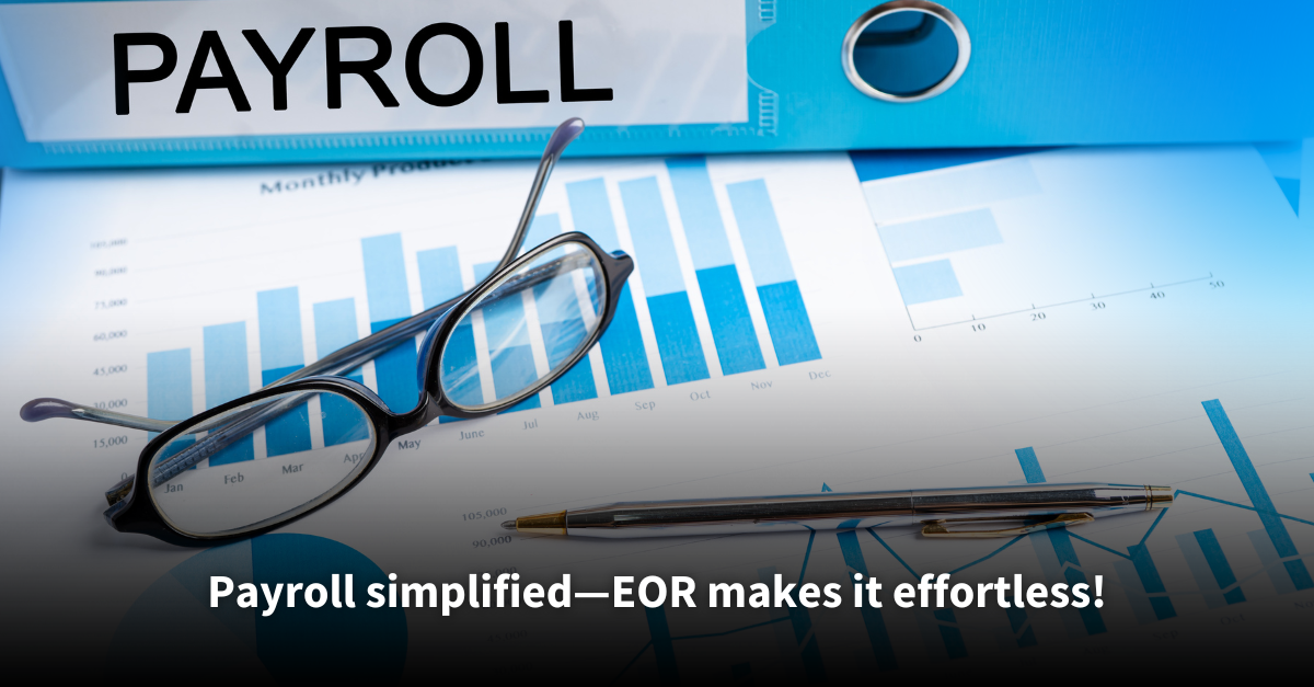 A close-up of financial documents with graphs and charts, a pair of eyeglasses, and a pen placed on top, with a blue binder labeled 'PAYROLL' in the background. Text overlay reads: 'Payroll simplified—EOR makes it effortless!'