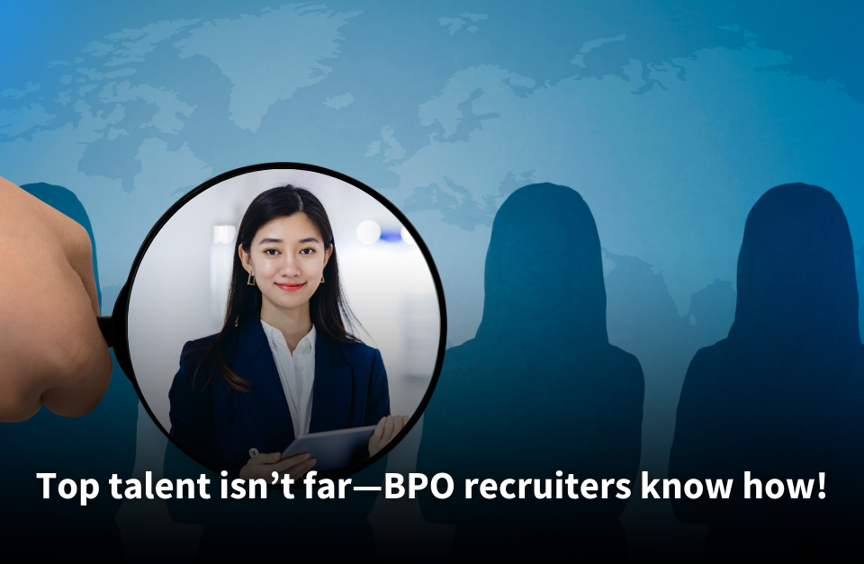 A magnifying glass highlighting a professional woman holding a tablet, set against a background of silhouetted figures and a world map. Text overlay reads: 'Top talent isn’t far—BPO recruiters know how!'