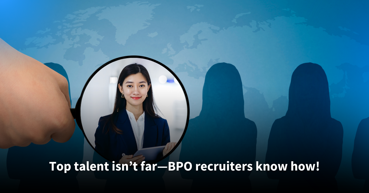 A magnifying glass highlighting a professional woman holding a tablet, set against a background of silhouetted figures and a world map. Text overlay reads: 'Top talent isn’t far—BPO recruiters know how!'